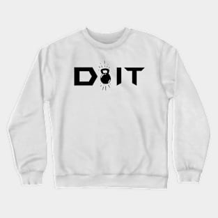 Do it Crewneck Sweatshirt